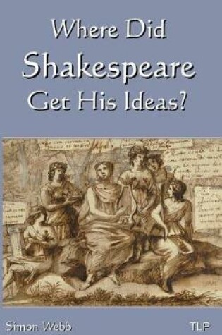 Cover of Where Did Shakespeare Get His Ideas?