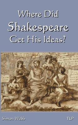 Book cover for Where Did Shakespeare Get His Ideas?