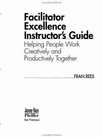 Book cover for Facilitator Excellence - Helping People Work Ping People Work Creatively and Productively Toget Her (Loose-Leaf Pages)