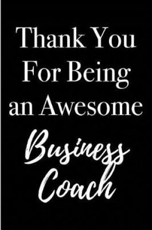 Cover of Thank You For Being an Awesome Business Coach