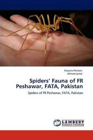 Cover of Spiders' Fauna of Fr Peshawar, Fata, Pakistan