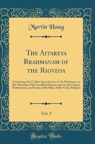 Cover of The Aitareya Brahmanam of the Rigveoa, Vol. 2