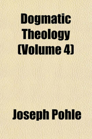 Cover of Dogmatic Theology (Volume 4)