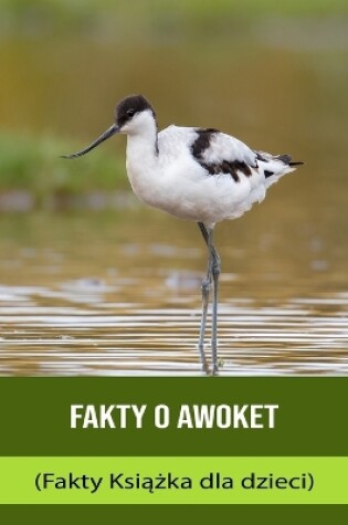 Cover of Fakty o Awoket (Fakty Ksi&#261;&#380;ka dla dzieci)