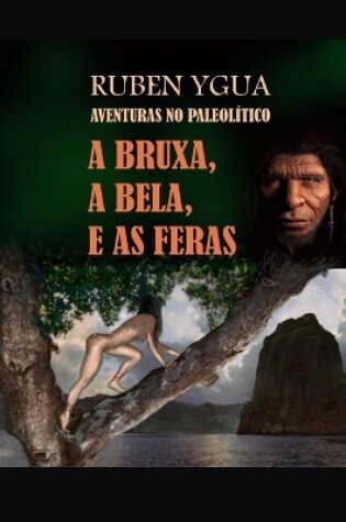 Cover of A Bruxa, a Bela, E as Feras