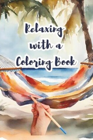 Cover of Relaxing with a Coloring Book