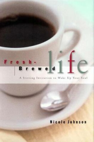 Cover of Fresh Brewed Life