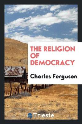 Book cover for The Religion of Democracy