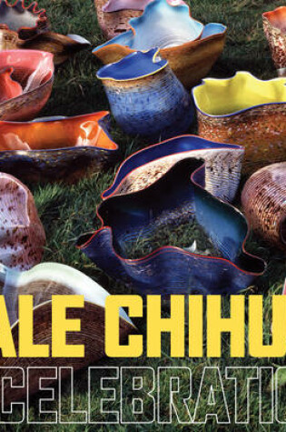 Cover of Dale Chihuly: A Celebration