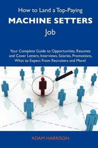 Cover of How to Land a Top-Paying Machine Setters Job