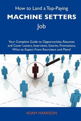 Book cover for How to Land a Top-Paying Machine Setters Job