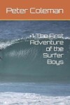 Book cover for +1 The First Adventure of the Surfer Boys
