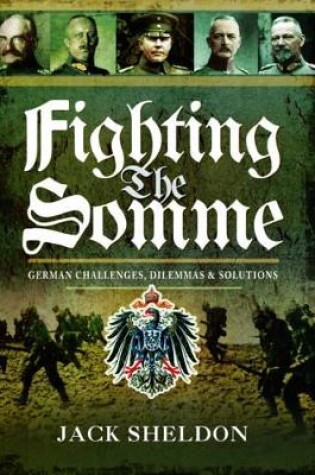 Cover of Fighting the Somme: German Challenges, Dilemmas and Solutions