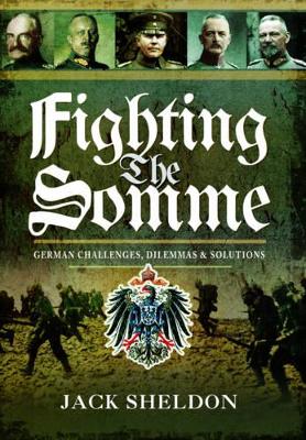 Book cover for Fighting the Somme: German Challenges, Dilemmas and Solutions