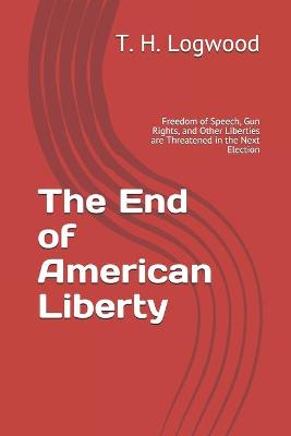 Book cover for The End of American Liberty