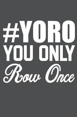 Book cover for Yoro You Only Row Once