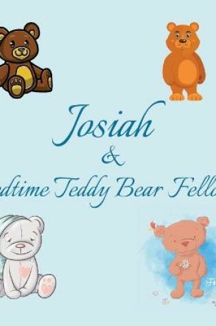 Cover of Josiah & Bedtime Teddy Bear Fellows