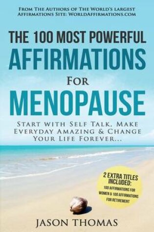 Cover of Affirmations the 100 Most Powerful Affirmations for Menopause 2 Amazing Affirmative Bonus Books Included for Women & Retirement