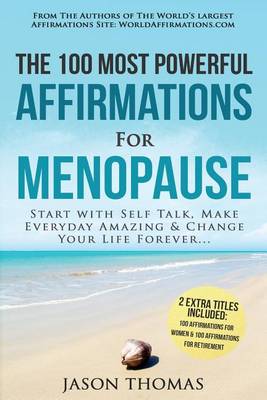 Book cover for Affirmations the 100 Most Powerful Affirmations for Menopause 2 Amazing Affirmative Bonus Books Included for Women & Retirement