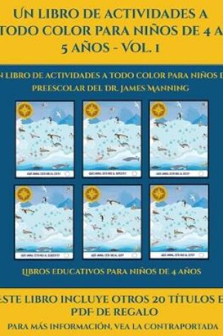 Cover of Libros educativos para niños de 4 años (Un libro de actividades a todo color para niños de 4 a 5 años - Vol. 1)