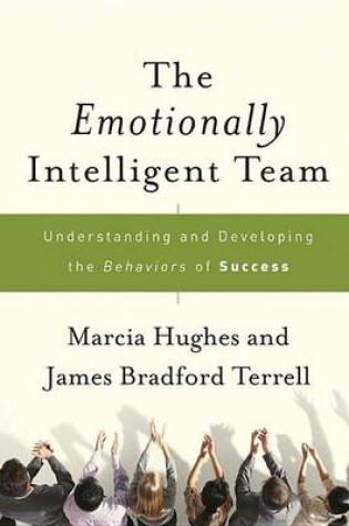 Cover of The Emotionally Intelligent Team: Understanding and Developing the Behaviors of Success