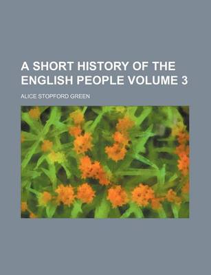 Book cover for A Short History of the English People Volume 3