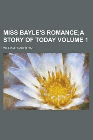 Cover of Miss Bayle's Romance Volume 1