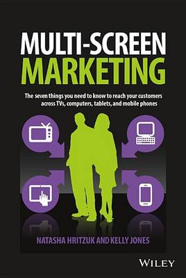 Book cover for Multiscreen Marketing: The Seven Things You Need to Know to Reach Your Customers Across TVs, Computers, Tablets, and Mobile Phones