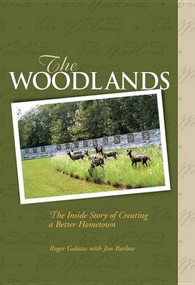 Book cover for Woodlands, The: The Inside Story of Creating a Better Hometown