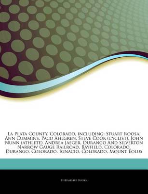 Book cover for Articles on La Plata County, Colorado, Including