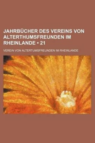 Cover of Jahrbucher Des Vereins Von Alterthumsfreunden Im Rheinlande (21)