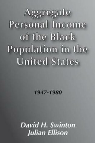 Cover of Aggregate Personal Income of the Black Population in the United States