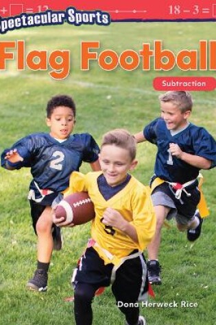 Cover of Spectacular Sports: Flag Football: Subtraction