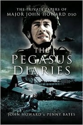 Book cover for Pegasus Diaries: the Private Papers of Major John Howard Dsc