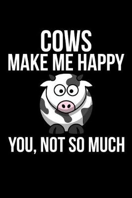 Book cover for Cows Make Me Happy You, Not So Much