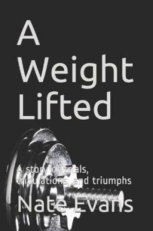 Cover of A Weight Lifted