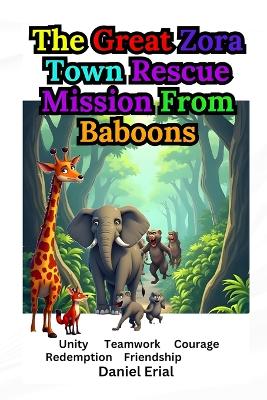 Book cover for The Great Zora Town Rescue Mission From Baboons