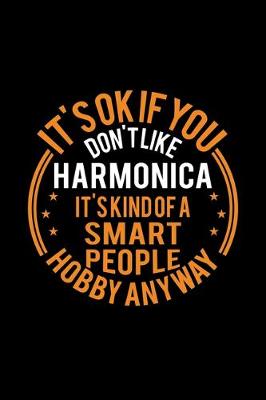 Book cover for It's Okay If You Don't Like Harmonica It's Kind Of A Smart People Hobby Anyway