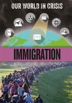 Book cover for Our World in Crisis: Immigration