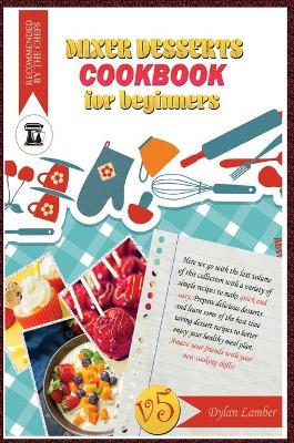 Book cover for Mixer dessert cookbook for beginners V5