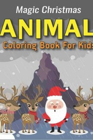 Cover of Magic Christmas Animal Coloring Book for Kids