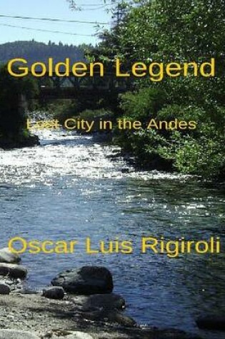 Cover of Golden Legend - Lost City In the Andes