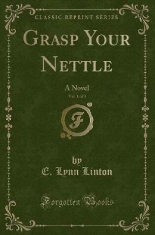 Cover of Grasp Your Nettle, Vol. 1 of 3