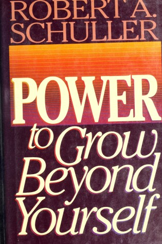 Cover of Power to Grow Beyond Yourself