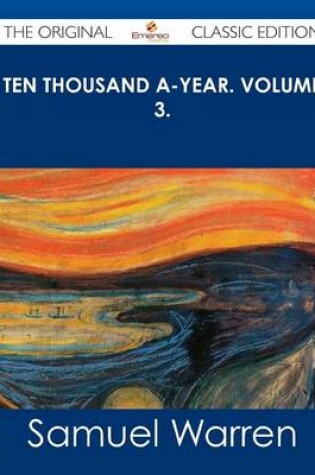Cover of Ten Thousand A-Year. Volume 3. - The Original Classic Edition