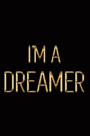 Cover of I'm a Dreamer