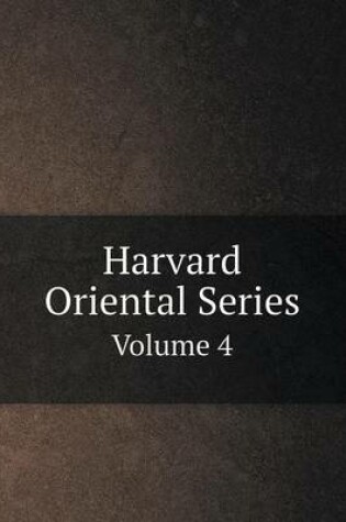 Cover of Harvard Oriental Series Volume 4