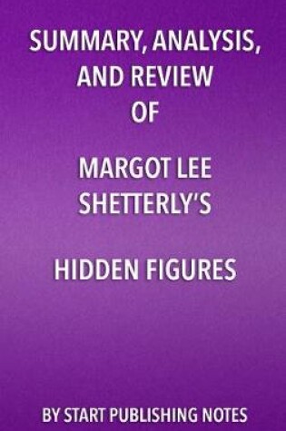 Cover of Summary, Analysis, and Review of Margot Lee Shetterly's Hidden Figures