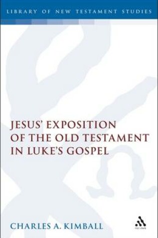 Cover of Jesus' Exposition of the Old Testament in Luke's Gospel