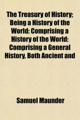 Cover of The Treasury of History; Being a History of the World